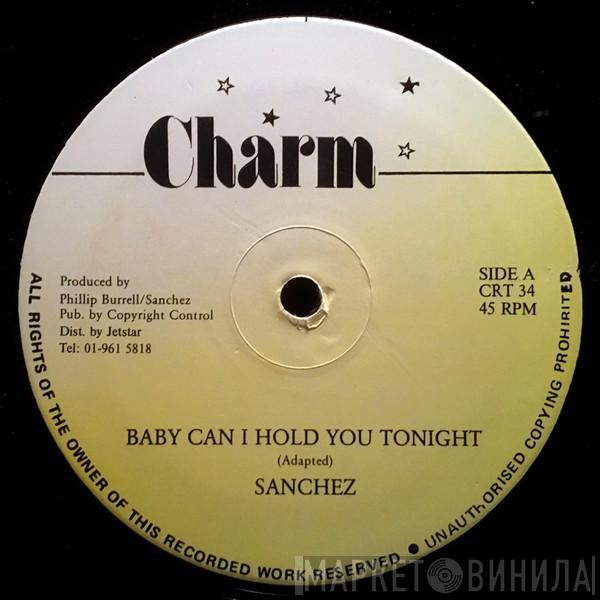 Sanchez - Baby Can I Hold You Tonight