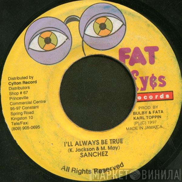 Sanchez - I'll Always Be True