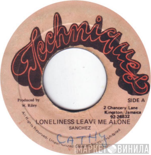Sanchez - Loneliness Leave Me Alone