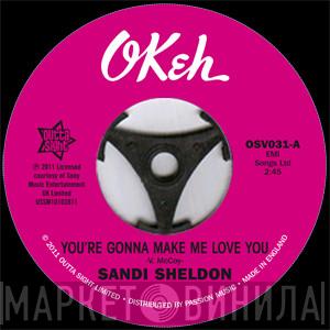 Sandi Sheldon - You're Gonna Make Me Love You / Baby You're Mine