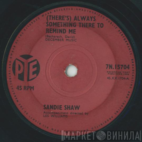 Sandie Shaw - (There's) Always Something There To Remind Me