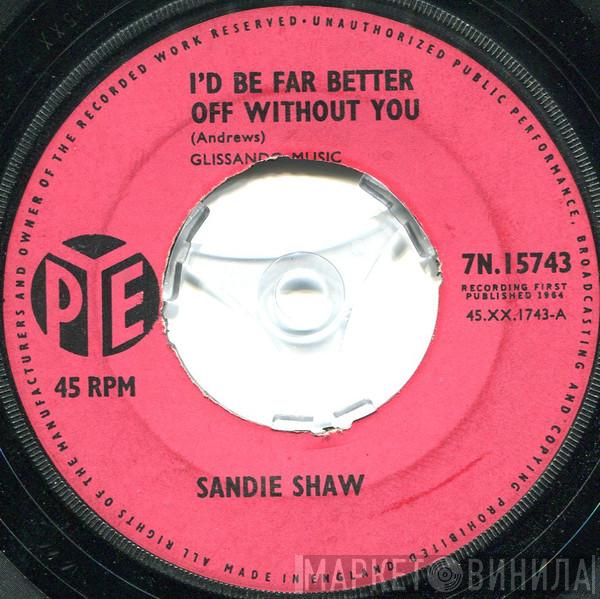  Sandie Shaw  - I'd Be Far Better Off Without You