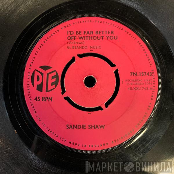 Sandie Shaw - I'd Be Far Better Off Without You