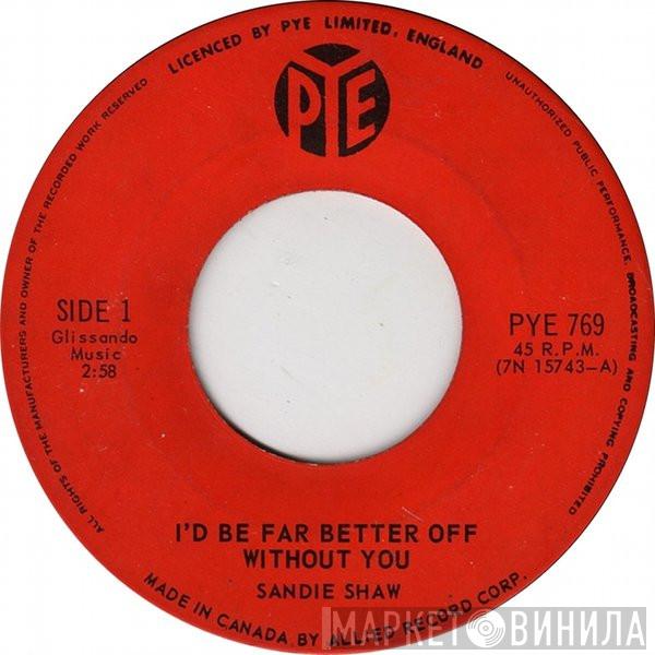  Sandie Shaw  - I'd Be Far Better Off Without You