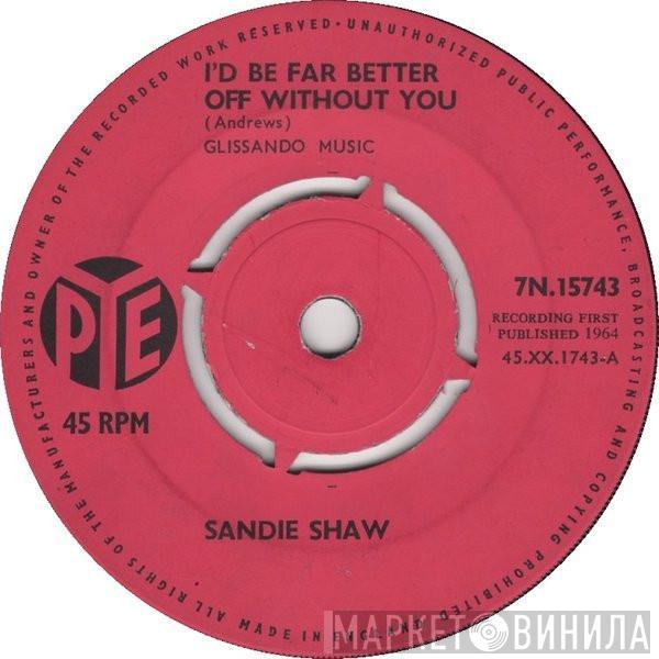 Sandie Shaw - I'd Be Far Better Off Without You