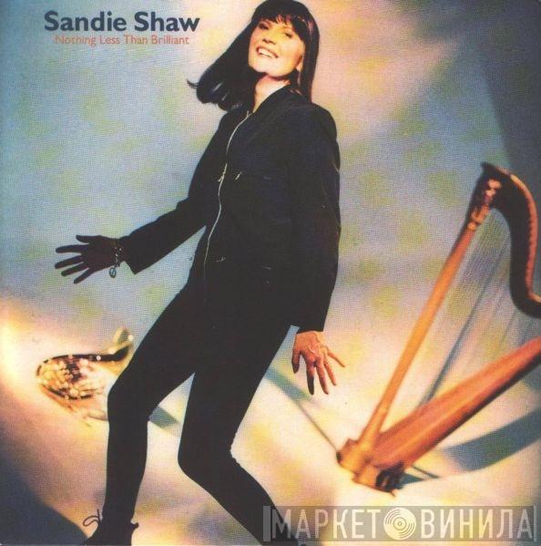 Sandie Shaw - Nothing Less Than Brilliant