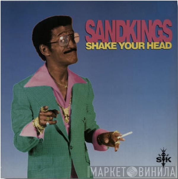 Sandkings - Shake Your Head