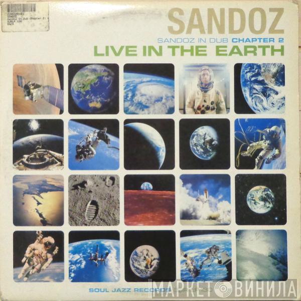 Sandoz - Live In The Earth: Sandoz In Dub, Chapter 2