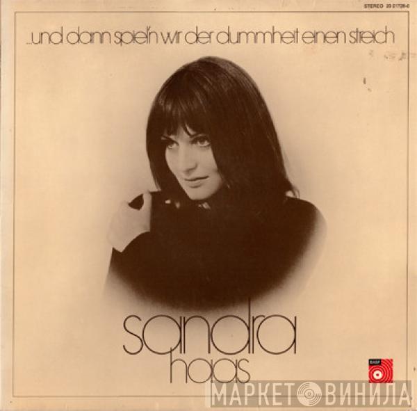  Sandra Haas  - ... Und Dann Spiel'n Wir Der Dummheit Einen Streich