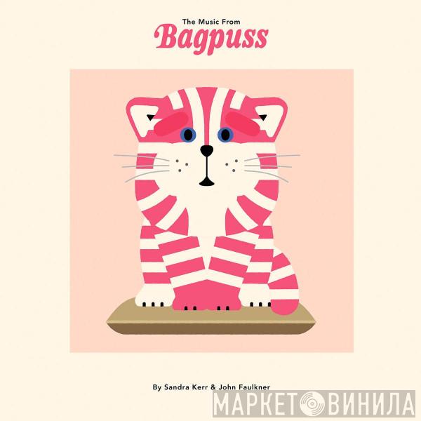 Sandra Kerr, John Faulkner - The Music From Bagpuss