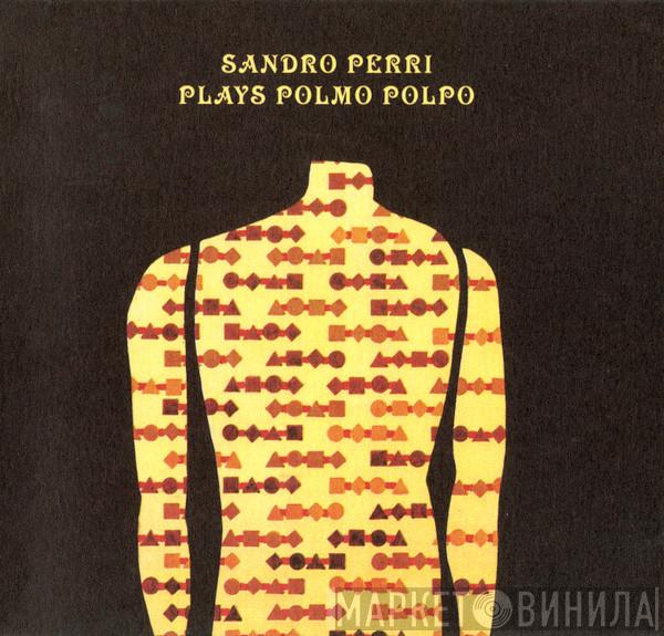 Sandro Perri - Plays Polmo Polpo