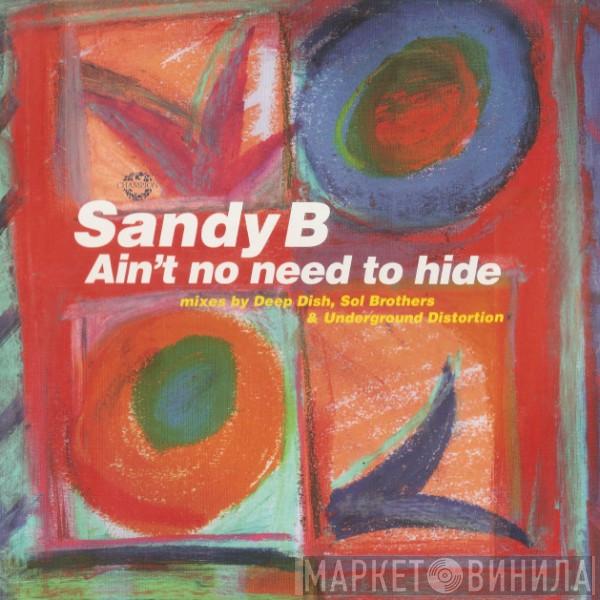 Sandy B - Ain't No Need To Hide
