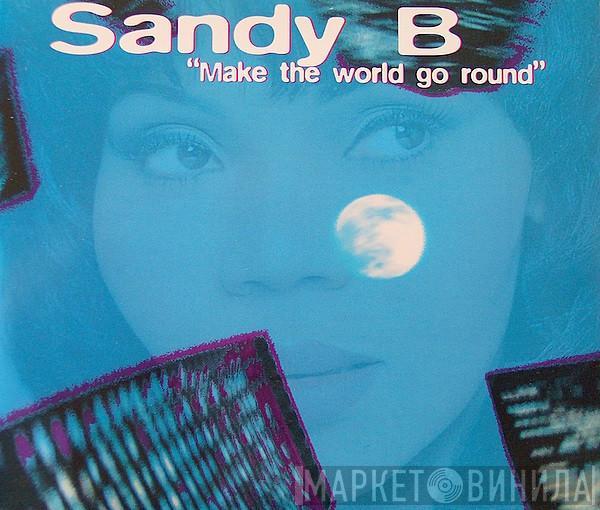  Sandy B  - Make The World Go Round
