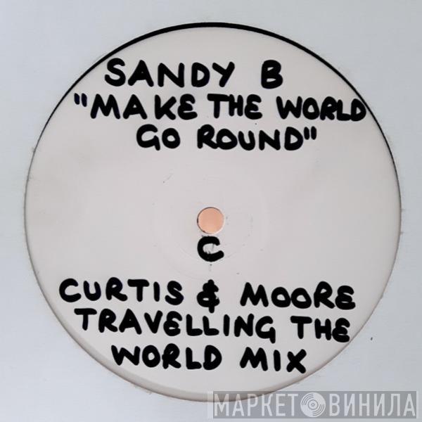  Sandy B  - Make The World Go Round