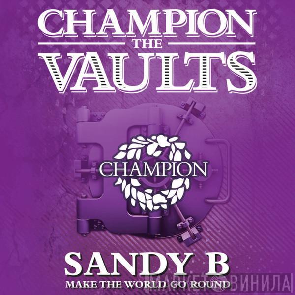  Sandy B  - Make The World Go Round