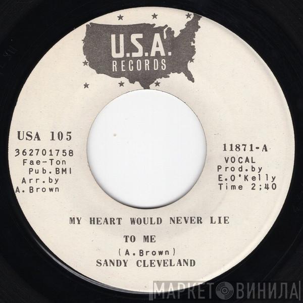 Sandy Cleveland - My Heart Would Never Lie