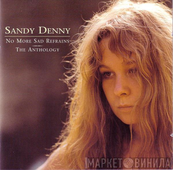 Sandy Denny - No More Sad Refrains - The Anthology