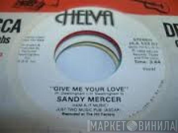 Sandy Mercer - Give Me Your Love