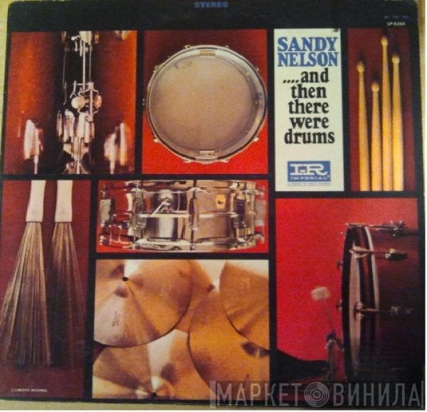 Sandy Nelson - ....And Then There Were Drums