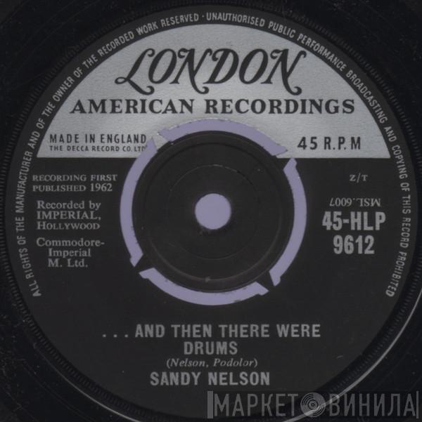 Sandy Nelson - ...And Then There Were Drums