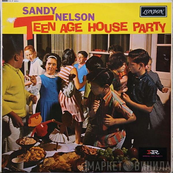  Sandy Nelson  - Teenage House Party