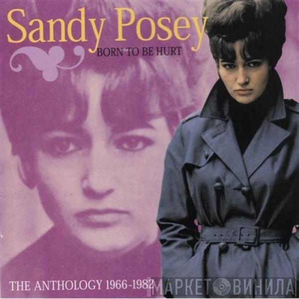 Sandy Posey - Born To Be Hurt: The Anthology 1966-1982