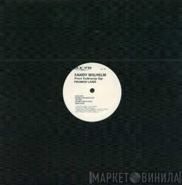 Sandy Wilhelm, Subway EP - Promise Land