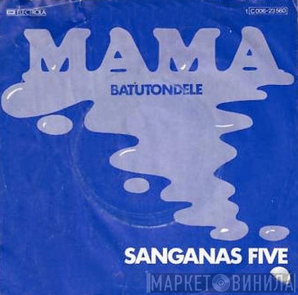 Sangana's Five - Mama (Batutondele)