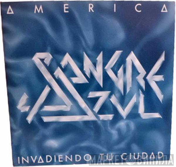 Sangre Azul - America / Invadiendo Tu Ciudad