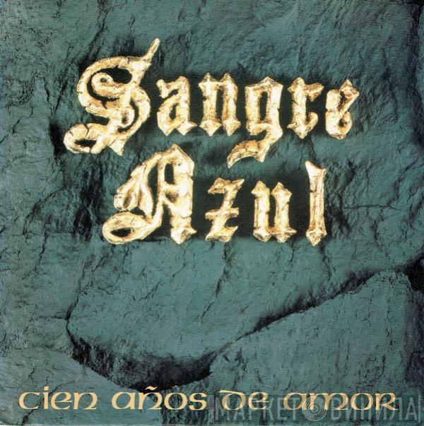 Sangre Azul - Cien Años De Amor  / Solo Rock And Roll