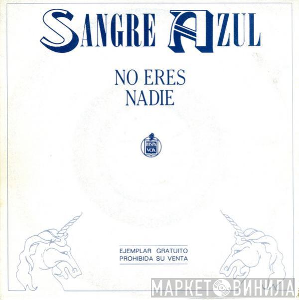 Sangre Azul - No Eres Nadie / No Eres Nadie