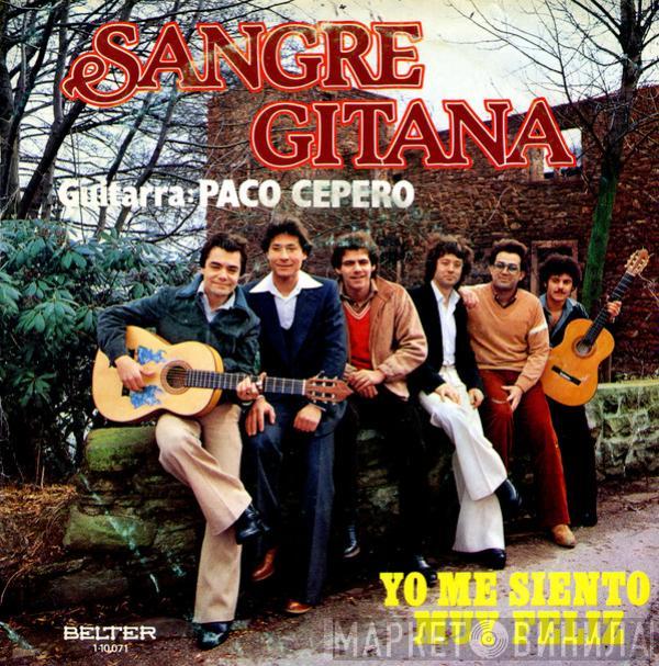 Sangre Gitana , Paco Cepero - Yo Me Siento Muy Feliz