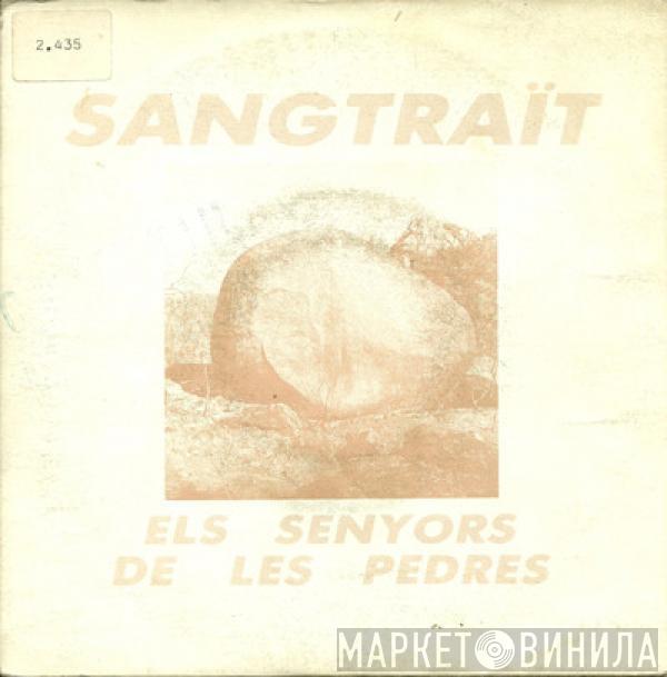 Sangtraït - Els Senyors De Les Pedres