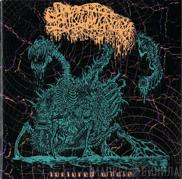 Sanguisugabogg - Tortured Whole