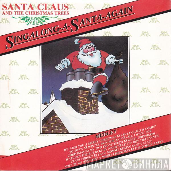 Santa Claus And The Christmas Trees - Singalong-A-Santa-Again
