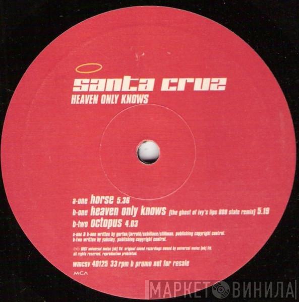 Santa Cruz - Heaven Only Knows