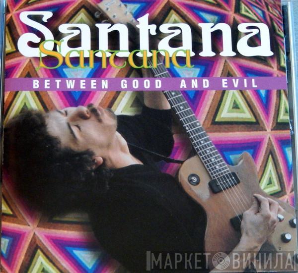 Santana - Between Good And Evil