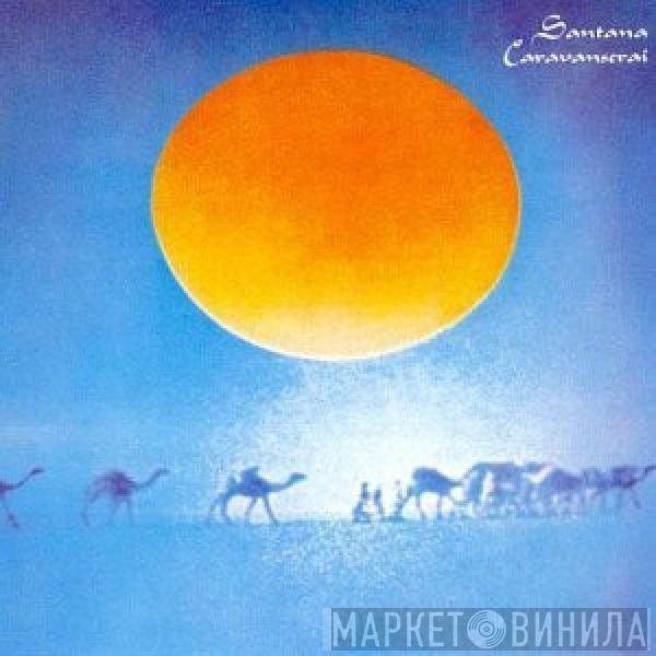  Santana  - Caravanserai