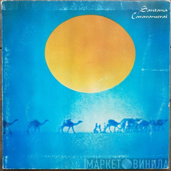 Santana  - Caravanserai