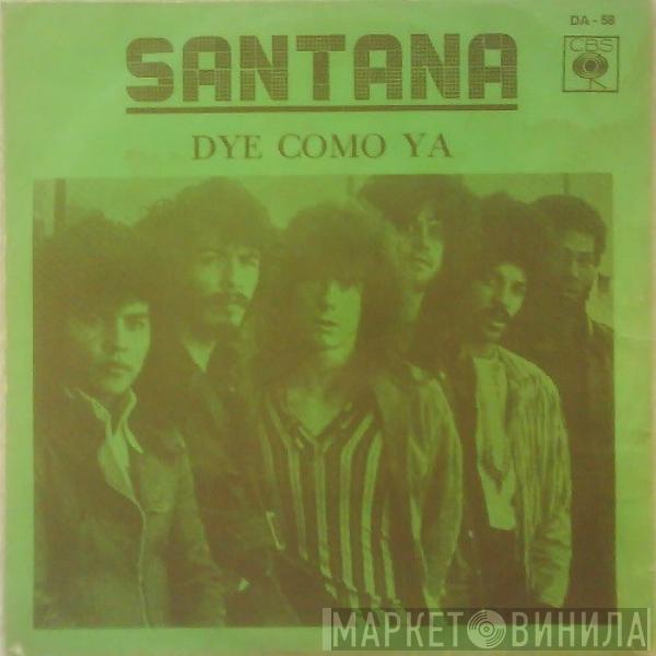  Santana  - Dye Como Ya