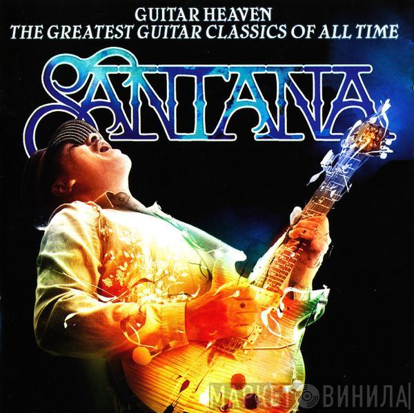 Santana - Guitar Heaven: The Greatest Guitar Classics Of All Time