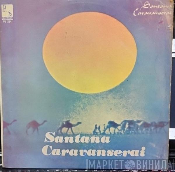  Santana  - Santana Caravanserai