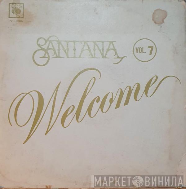  Santana  - Welcome - Santana Vol. 7