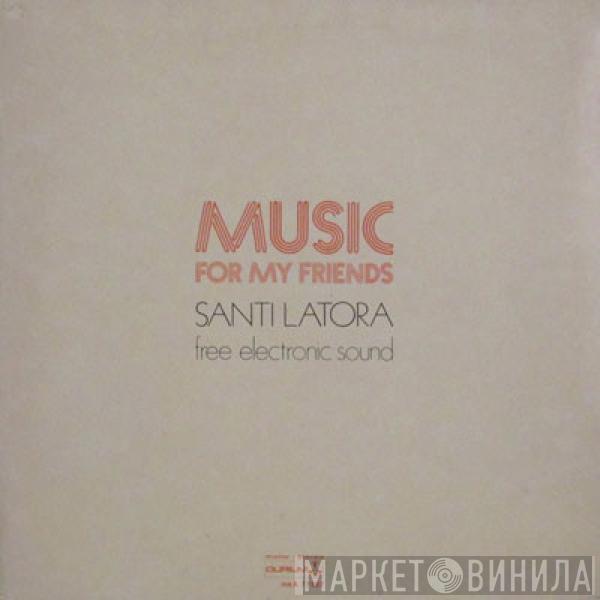  Santi Latora  - Music For My Friends