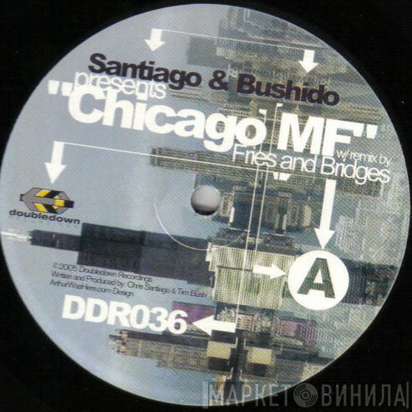 Santiago & Bushido - Chicago MF