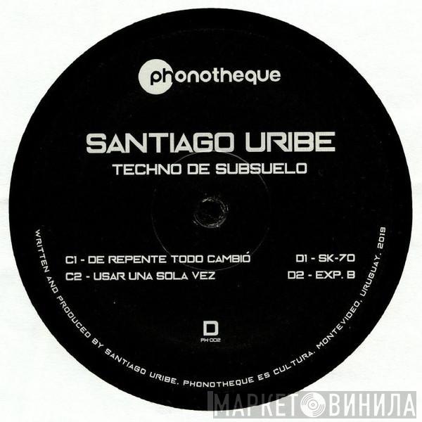 Santiago Uribe - Techno De Subsuelo