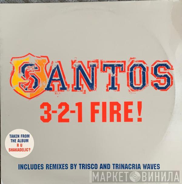 Santos - 3-2-1 Fire!