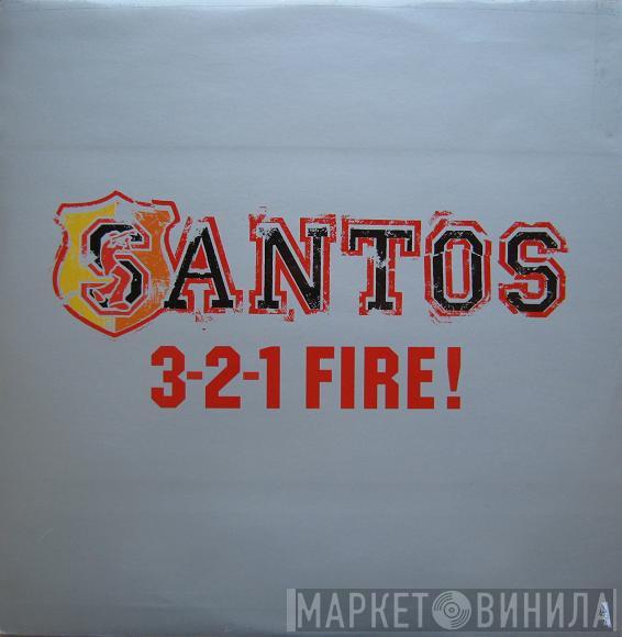 Santos - 3-2-1 Fire!
