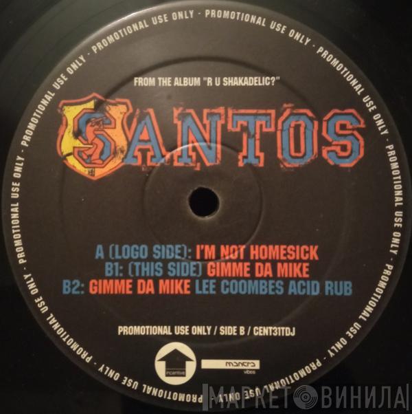 Santos - I'm Not Homesick / Gimme Da Mike