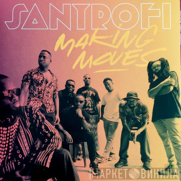 Santrofi - Making Moves